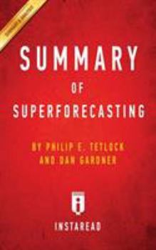 Paperback Summary of Superforecasting: by Philip E. Tetlock and Dan Gardner - Includes Analysis Book