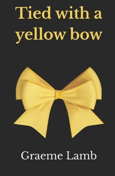Tied With A Yellow Bow