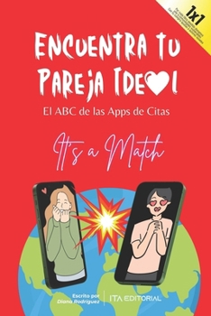 Paperback Encuentra tu Pareja Ideal: El ABC de las Apps de Citas [Spanish] Book
