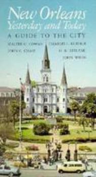 Hardcover New Orleans Yesterday and Today: A Guide to the City Book