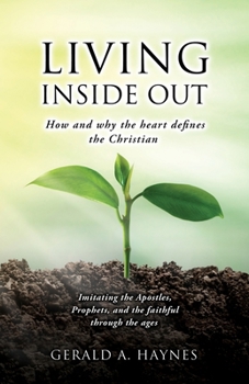 Paperback Living Inside Out: How and why the heart defines the Christian Book