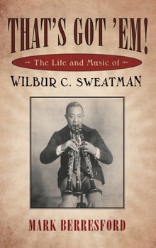 Paperback That's Got 'Em!: The Life and Music of Wilbur C. Sweatman Book