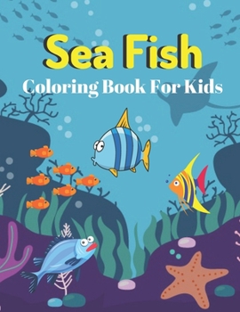 Paperback Sea Fish Coloring Book for Kids: A unique coloring books kids activity Book