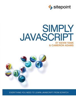 Paperback Simply JavaScript: Everything You Need to Learn JavaScript from Scratch Book