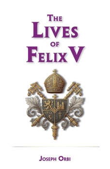 Paperback The Lives of Felix V Book