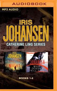 MP3 CD Iris Johansen - Catherine Ling Series: Books 1 & 2: Chasing the Night & What Doesn't Kill You Book