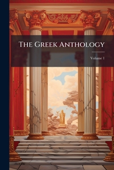 Paperback The Greek Anthology, Volume 1... Book