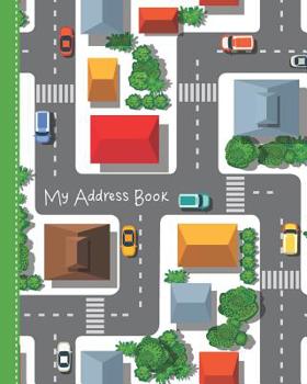 Paperback My Address Book: for Kids from Kindergarten to 3rd Grade - Road, Cars, & Houses Cover, Extra Pages for Notes, and Primary Ruled Entries Book