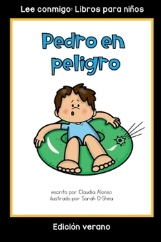 Paperback Pedro en peligro: Colección Lee conmigo: Libros para niños [Edición verano] (Spanish Edition) [Spanish] Book