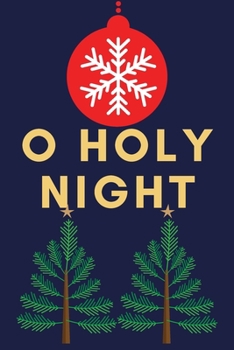 Christmas Journal: o Holy Night : Religious, Spiritual ,Motivational Notebook, Journal, Diary (110 Pages, Blank, 6 X 9)