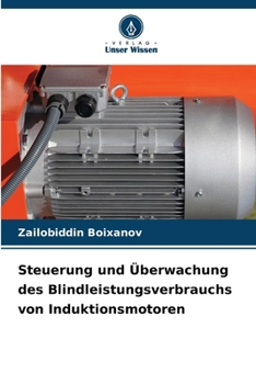 Steuerung und Überwachung des Blindleistungsverbrauchs von Induktionsmotoren (German Edition)