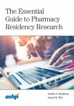 Paperback The Essential Guide to Pharmacy Residency Research Book