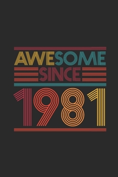 Awesome Since 1981: Graph Ruled Notebook / Journal (6 X 9 - 5 X 5 Graph Ruled) - Birthday Gift and Anniversary Gift for Women And Men