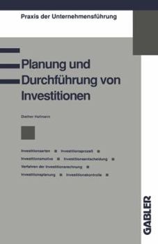 Paperback Planung Und Durchführung Von Investitionen: Investitionsarten, Investitionsprozeß, Investitionsmotive, Investitionsentscheidung, Verfahren Der Investi [German] Book