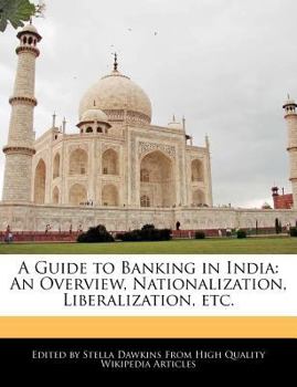 Paperback A Guide to Banking in India: An Overview, Nationalization, Liberalization, etc. Book