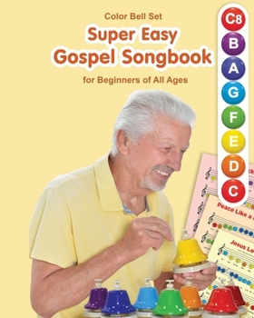 Paperback Super Easy Gospel Songbook for Beginners of All Ages: for Color Bell Set Book