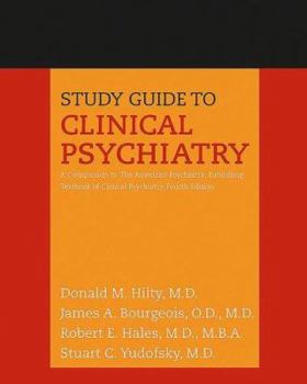 Paperback Study Guide to Clinical Psychiatry: A Companion to the American Psychiatric Publishing Textbook of Clinical Psychiatry Book
