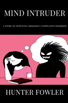 Paperback Mind Intruder: A Story of Surviving Obsessive-Compulsive Disorder Book