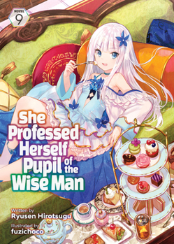 Paperback She Professed Herself Pupil of the Wise Man (Light Novel) Vol. 9 Book