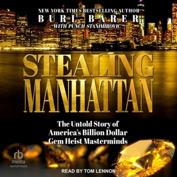 Audio CD Stealing Manhattan: The Untold Story of America's Billion Dollar Gem Heist Masterminds Book