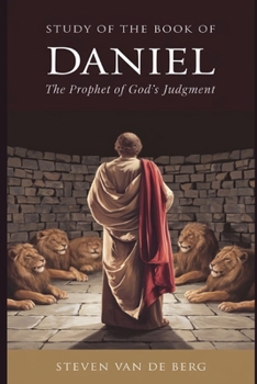Paperback Study of the Book of Daniel: The Prophet of God's Judgment. Book