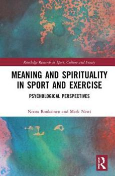 Hardcover Meaning and Spirituality in Sport and Exercise: Psychological Perspectives Book