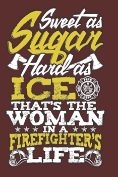 Sweet As Sugar… Woman In A Firefighters Life Dot Grid : 6 x 9 Journal