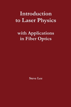 Paperback Introduction to Laser Physics with Applications in Fiber Optics Book