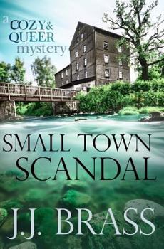 Small Town Scandal: A Queer and Cozy Mystery - Book #2 of the Queer and Cozy Mysteries