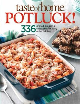 Paperback Taste of Home Potluck!: 336 Crowd-Pleasing Favorites for Easy Entertaining Book