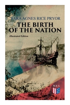 Paperback The Birth of the Nation (Illustrated Edition): Jamestown, 1607 Book