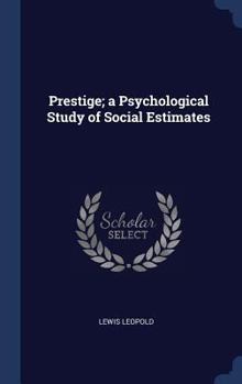 Hardcover Prestige; a Psychological Study of Social Estimates Book