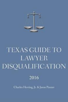 Paperback Texas Guide To Lawyer Disqualification Book