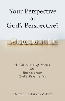 Paperback Your Perspective or God's Perspective?: A Collection of Poems for Encouraging God's Perspective Book