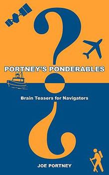 Paperback Portney's Ponderables: Brain Teasers for Navigators Book
