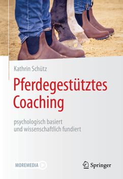 Paperback Pferdegestütztes Coaching - Psychologisch Basiert Und Wissenschaftlich Fundiert [German] Book