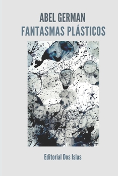 FANTASMAS PLÁSTICOS (Spanish Edition)