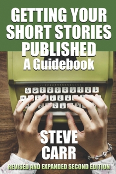 Paperback Getting Your Short Stories Published: A Guidebook Book