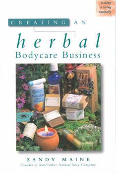 Paperback Creating an Herbal Bodycare Business Book