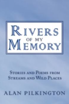 Paperback Rivers of My Memory: Stories and Poems from Streams and Wild Places Book