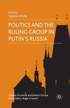 Paperback Politics and the Ruling Group in Putin's Russia Book