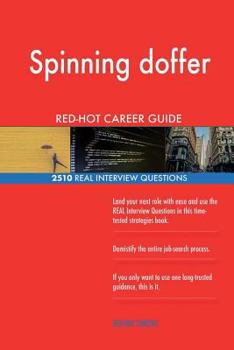 Paperback Spinning doffer RED-HOT Career Guide; 2510 REAL Interview Questions Book
