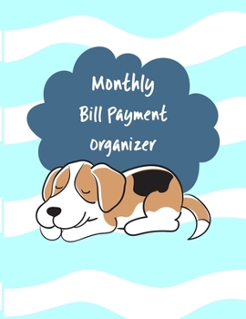 Paperback Monthly Bill Payment Organizer: Money Debt Tracker, Bill Payment Organizer, Bill Payment Checklist, Bill payment tracker. Planning Budgeting Record. S Book