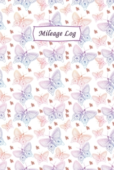 Mileage Log: Professional Mileage Log Book: Mileage & Gas Journal: Mileage Log For Work: Mileage Tracker For Business