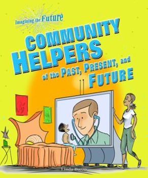 Library Binding Community Helpers of the Past, Present, and Future Book