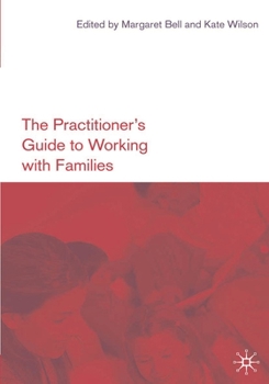 Paperback The Practitioner's Guide to Working with Families Book