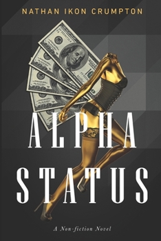 Paperback Alpha Status: A Non-fiction Novel Book
