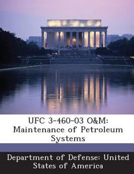 Paperback Ufc 3-460-03 O&m: Maintenance of Petroleum Systems Book