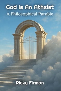 Paperback God Is An Atheist: A Philosophical Parable Book