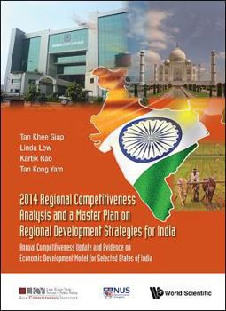 Hardcover 2014 Regional Competitiveness Analysis and a Master Plan on Regional Development Strategies for India: Annual Competitiveness Update and Evidence on E Book